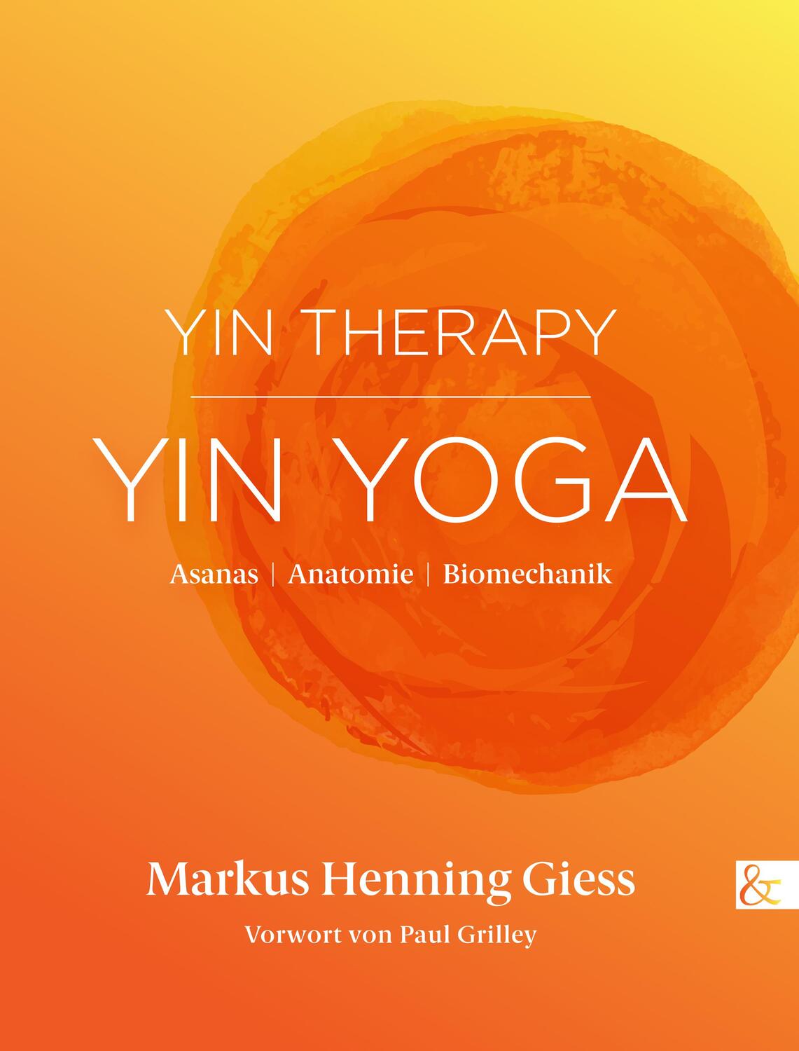 Cover: 9783957802910 | Yin Therapy Yin Yoga | Asanas Anatomie Biomechanik | Giess | Buch