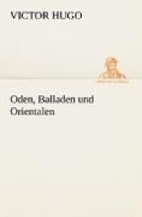 Cover: 9783842490819 | Oden, Balladen und Orientalen | Victor Hugo | Taschenbuch