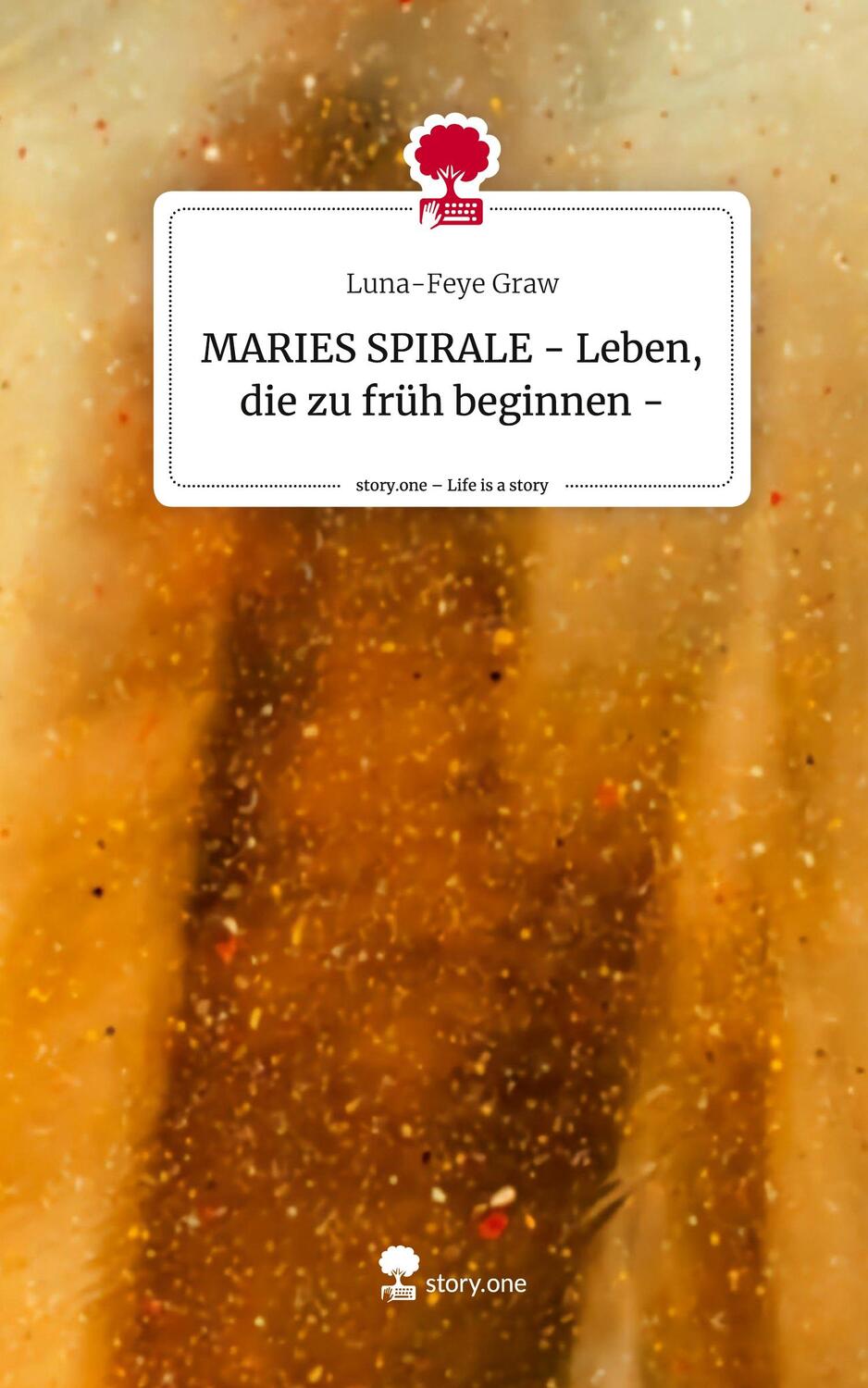 Cover: 9783711526946 | MARIES SPIRALE - Leben, die zu früh beginnen -. Life is a Story -...