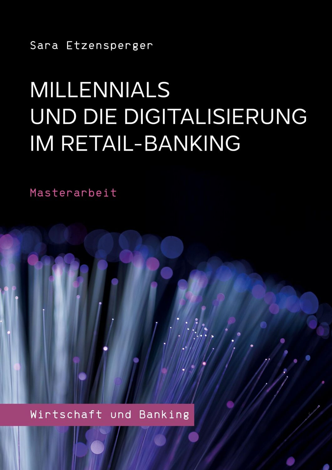 Cover: 9783347310728 | Millennials und die Digitalisierung im Retail-Banking | Masterarbeit