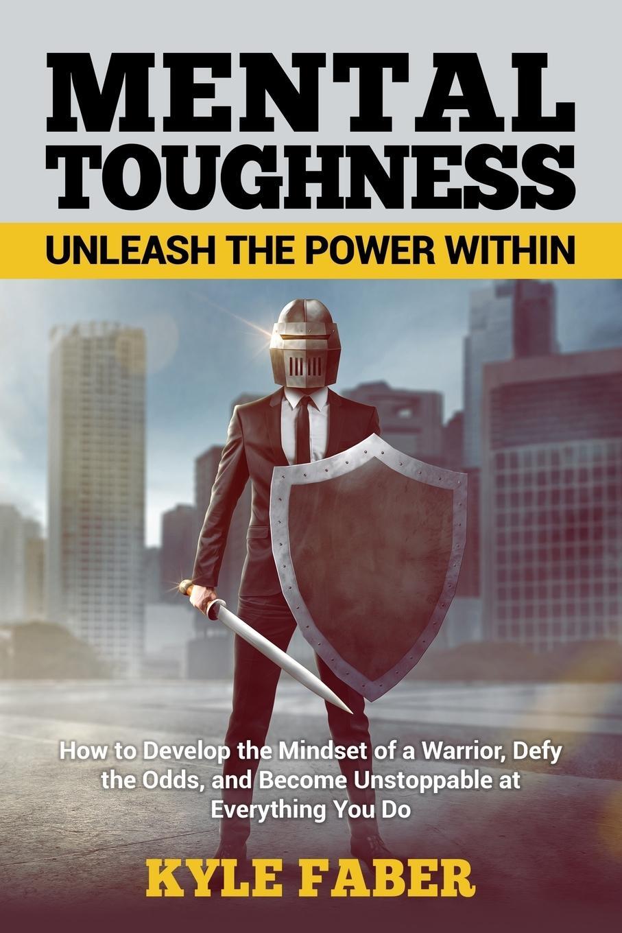 Cover: 9781950010196 | Mental Toughness - Unleash the Power Within | Kyle Faber | Taschenbuch