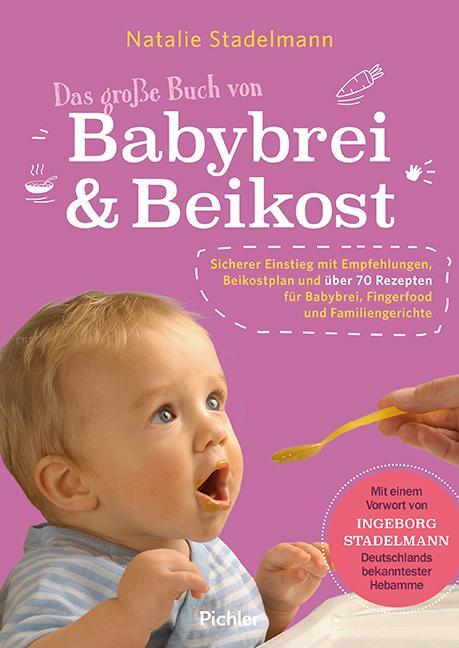 Cover: 9783222140310 | Das große Buch von Babybrei & Beikost | Natalie Stadelmann | Buch