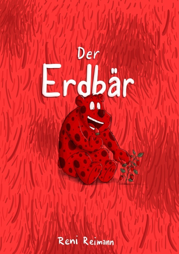 Cover: 9783746722948 | Der Erdbär | 5 freunde | Reni Reimann | Taschenbuch | epubli