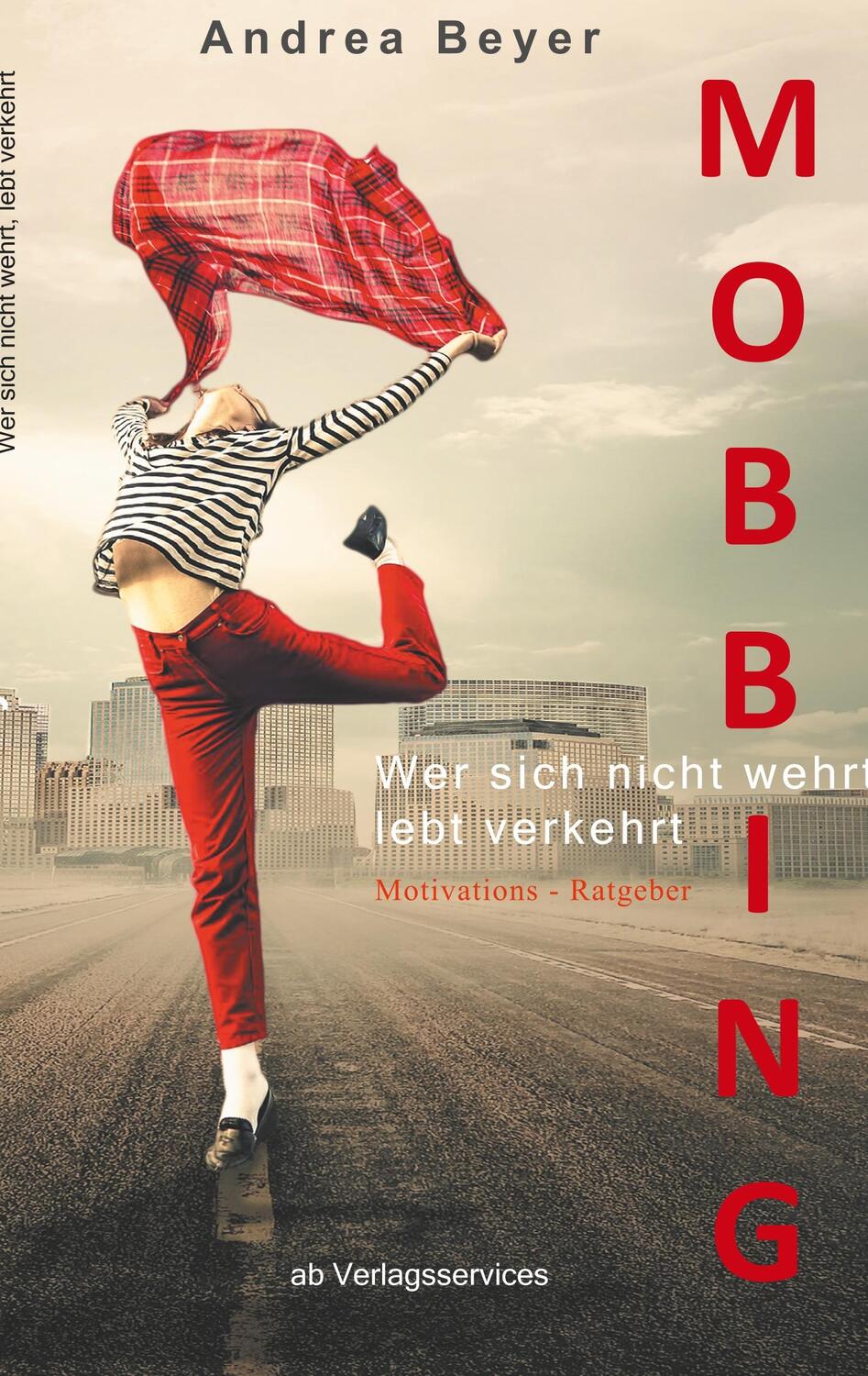 Cover: 9783751932639 | Mobbing? Wer sich nicht wehrt, lebt verkehrt | Andrea Beyer | Buch