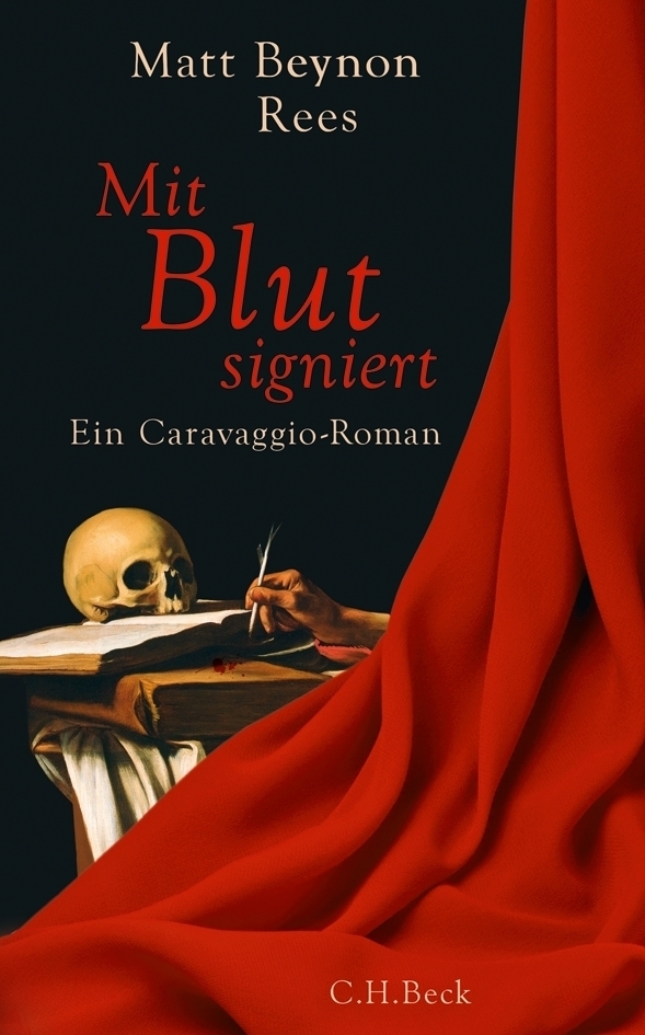 Cover: 9783406646966 | Mit Blut signiert | Ein Caravaggio-Roman | Matt Beynon Rees | Buch