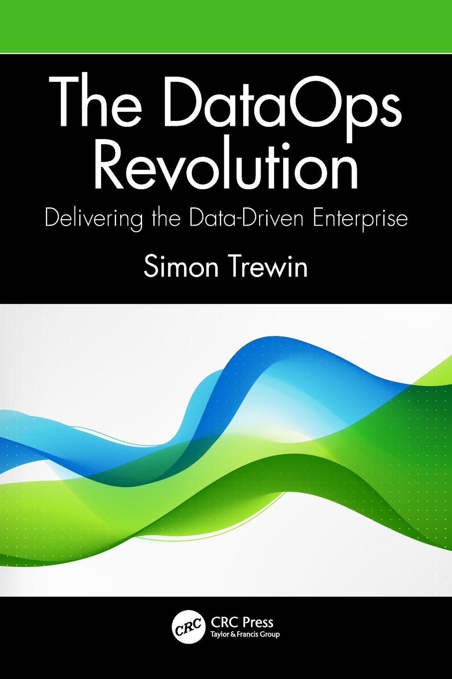 Cover: 9781032062969 | The DataOps Revolution | Delivering the Data-Driven Enterprise | Buch