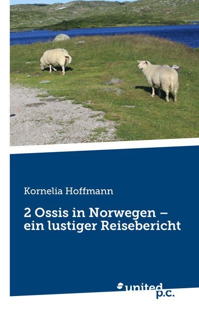Cover: 9783710333712 | 2 Ossis in Norwegen - ein lustiger Reisebericht | Kornelia Hoffmann