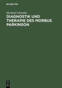 Cover: 9783110156683 | Diagnostik und Therapie des Morbus Parkinson | Eberhard Schneider | X