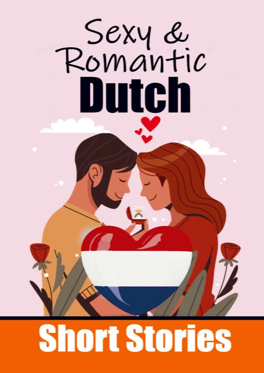 Cover: 9789403705811 | 50 Sexy &amp; Romantic Short Stories to Learn Dutch Language Romantic...