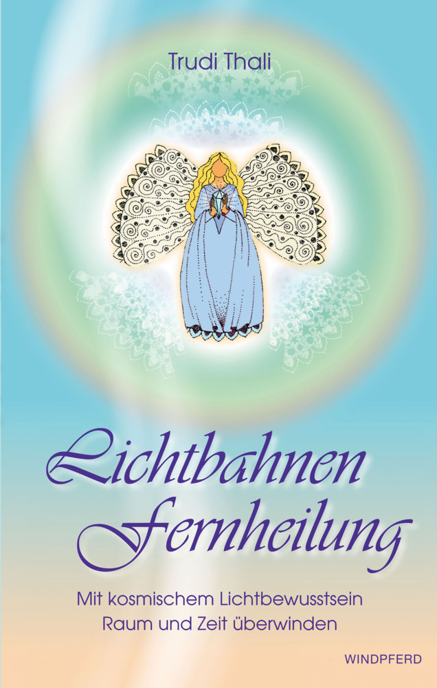 Cover: 9783893855414 | Lichtbahnen Fernheilung | Trudi Thali (u. a.) | Taschenbuch | 144 S.
