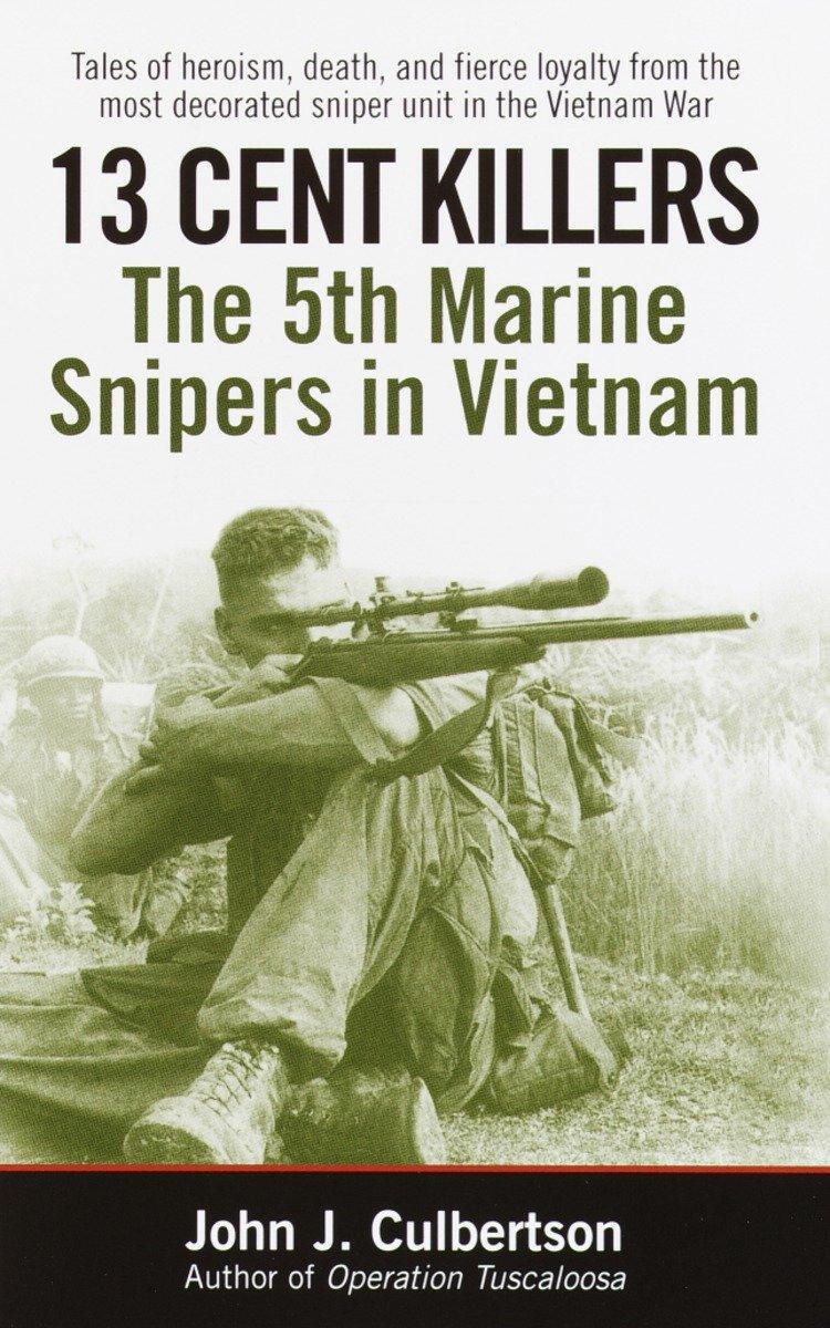 Cover: 9780345459145 | 13 Cent Killers | The 5th Marine Snipers in Vietnam | John Culbertson
