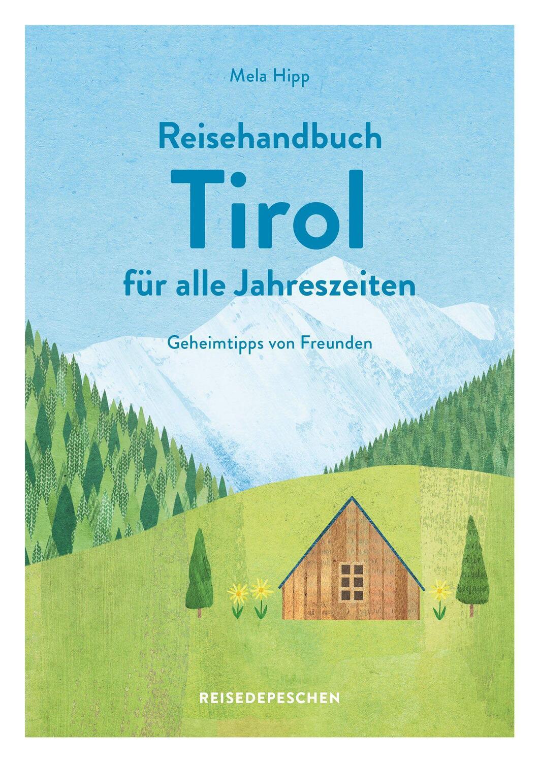 Cover: 9783963480157 | Reisehandbuch Tirol für alle Jahreszeiten | Geheimtipps von Freunden