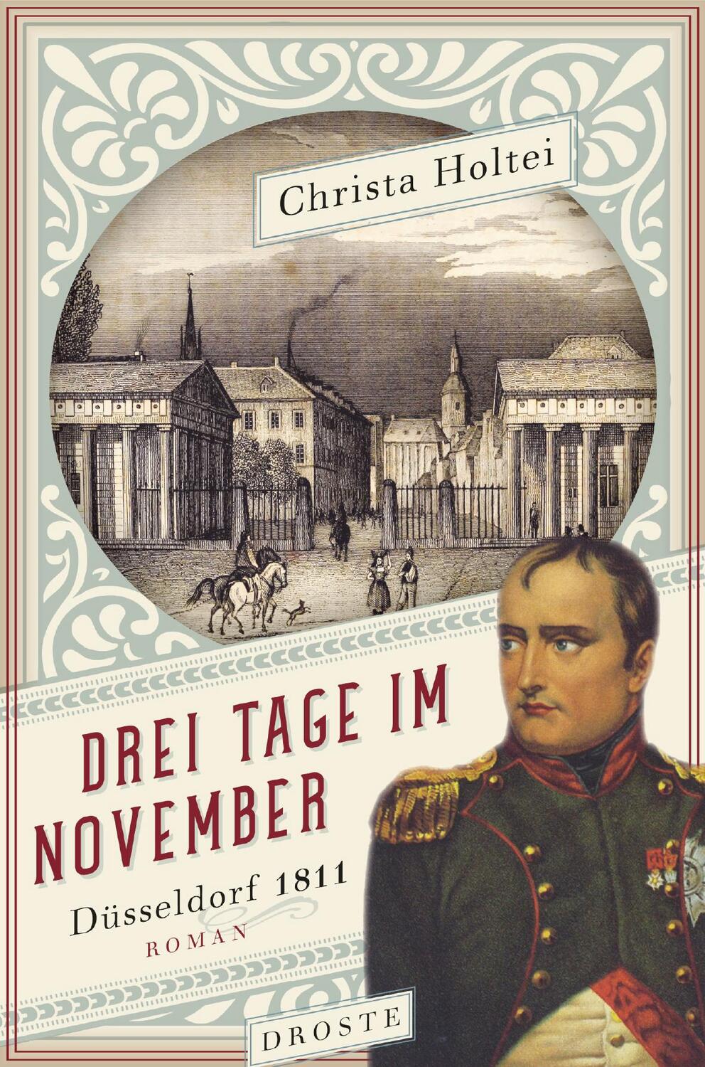 Cover: 9783770021116 | Drei Tage im November | Düsseldorf 1811 | Christa Holtei | Buch | 2019