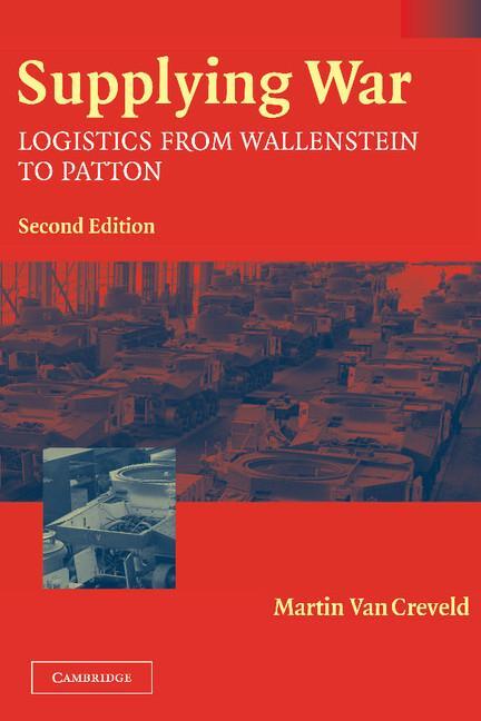 Cover: 9780521837446 | Supplying War | Logistics from Wallenstein to Patton | Creveld | Buch