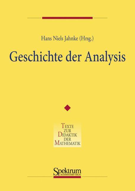 Cover: 9783827403926 | Geschichte der Analysis | Hans Niels Jahnke | Taschenbuch | Paperback