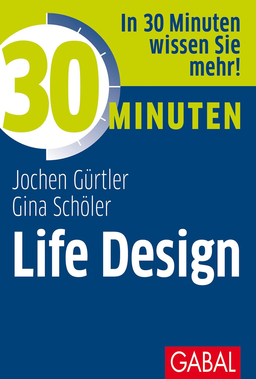 Cover: 9783967390780 | 30 Minuten Life Design | Gina Schöler (u. a.) | Taschenbuch | Deutsch