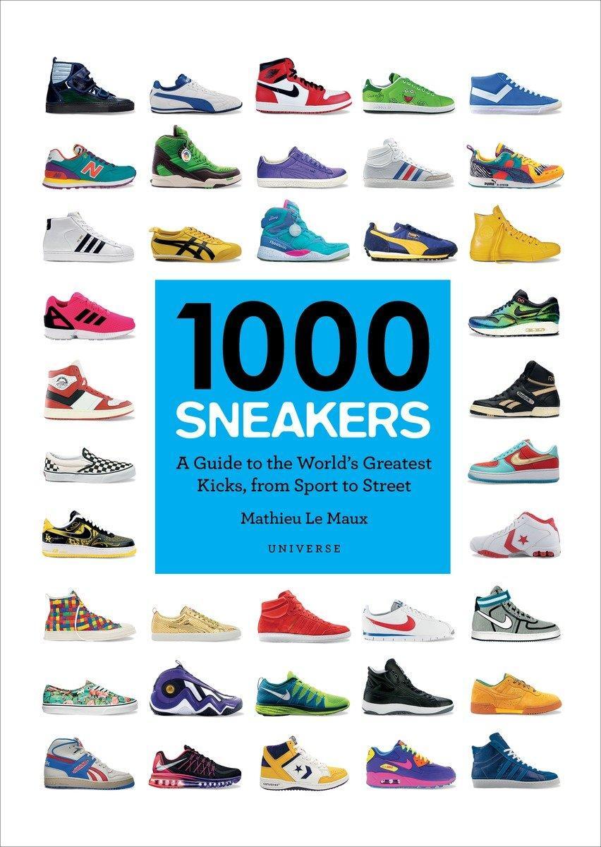 Cover: 9780789332554 | 1000 Sneakers: A Guide to the World's Greatest Kicks, from Sport to...