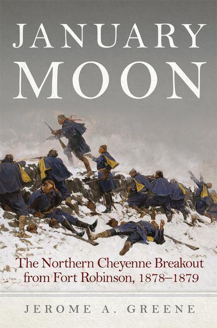 Cover: 9780806164786 | January Moon: The Northern Cheyenne Breakout from Fort Robinson,...
