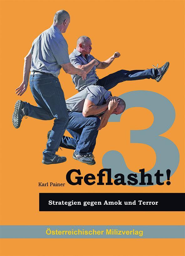 Cover: 9783950237863 | Geflasht 3 | Verhalten bei Amok und Terror | Karl Painer | Taschenbuch