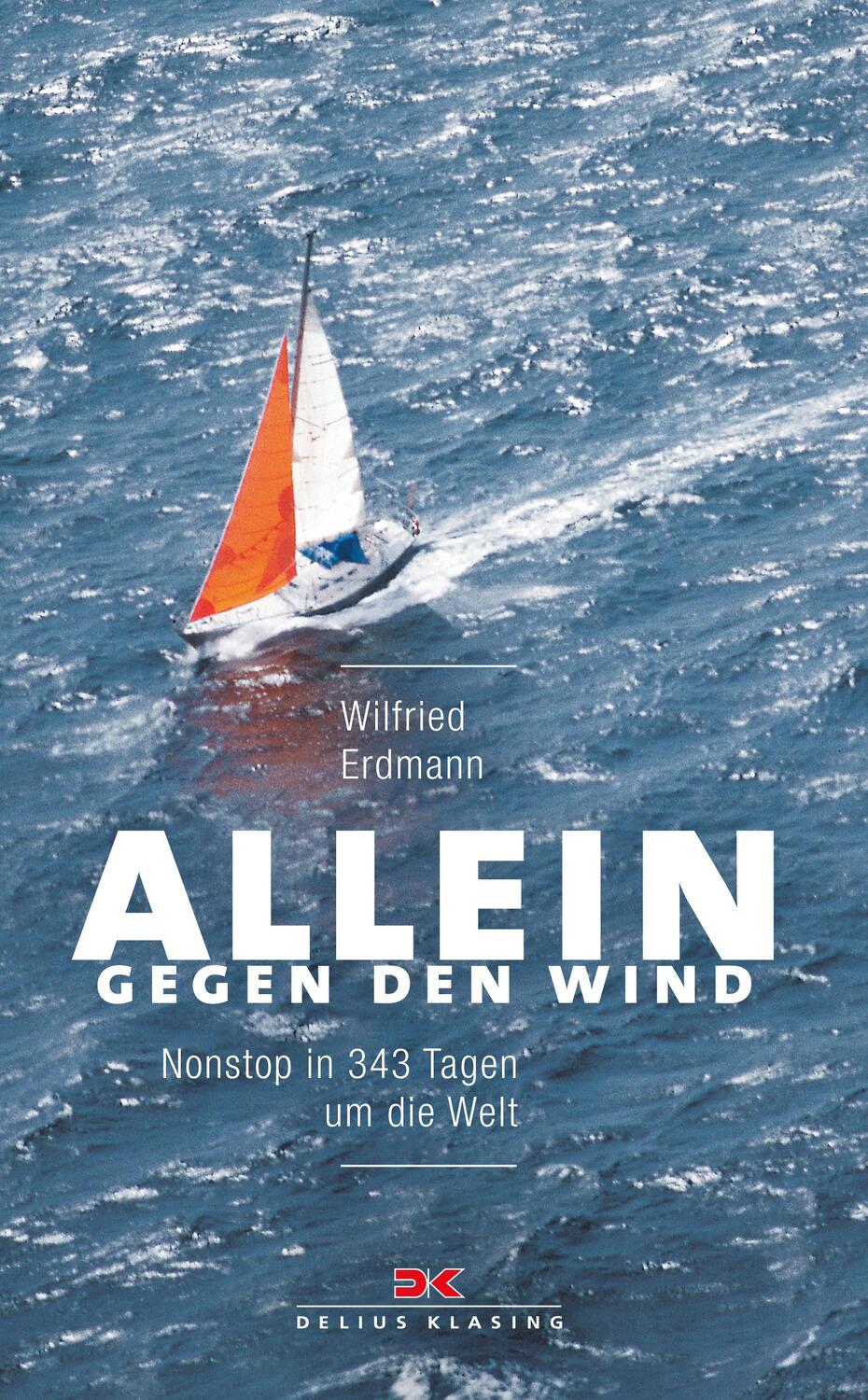Cover: 9783667110220 | Allein gegen den Wind | Nonstop in 343 Tagen um die Welt | Erdmann