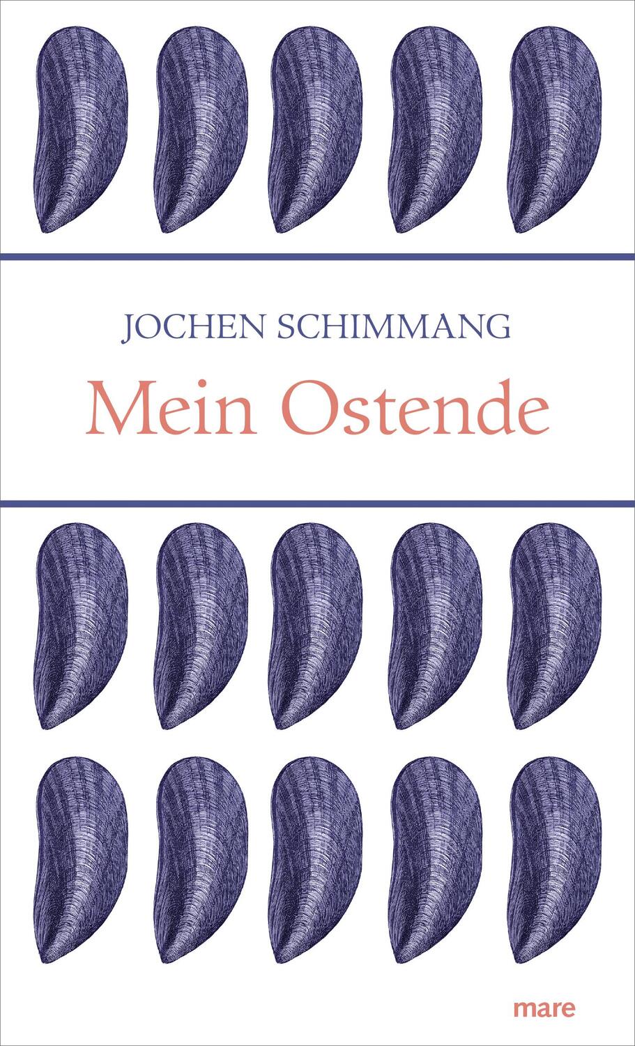 Cover: 9783866482982 | Mein Ostende | Jochen Schimmang | Buch | Deutsch | 2020 | mareverlag