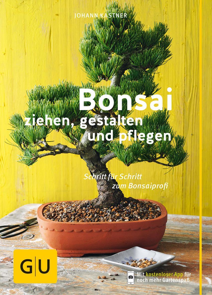 Cover: 9783833850691 | Bonsai ziehen, gestalten und pflegen | Johann Kastner | Taschenbuch