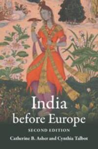Cover: 9781108448901 | India Before Europe | Catherine B. Asher (u. a.) | Taschenbuch | 2022