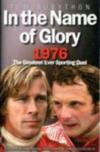 Cover: 9780956565693 | In the Name of Glory | 1976 the Greatest Ever Sporting Duel | Rubython