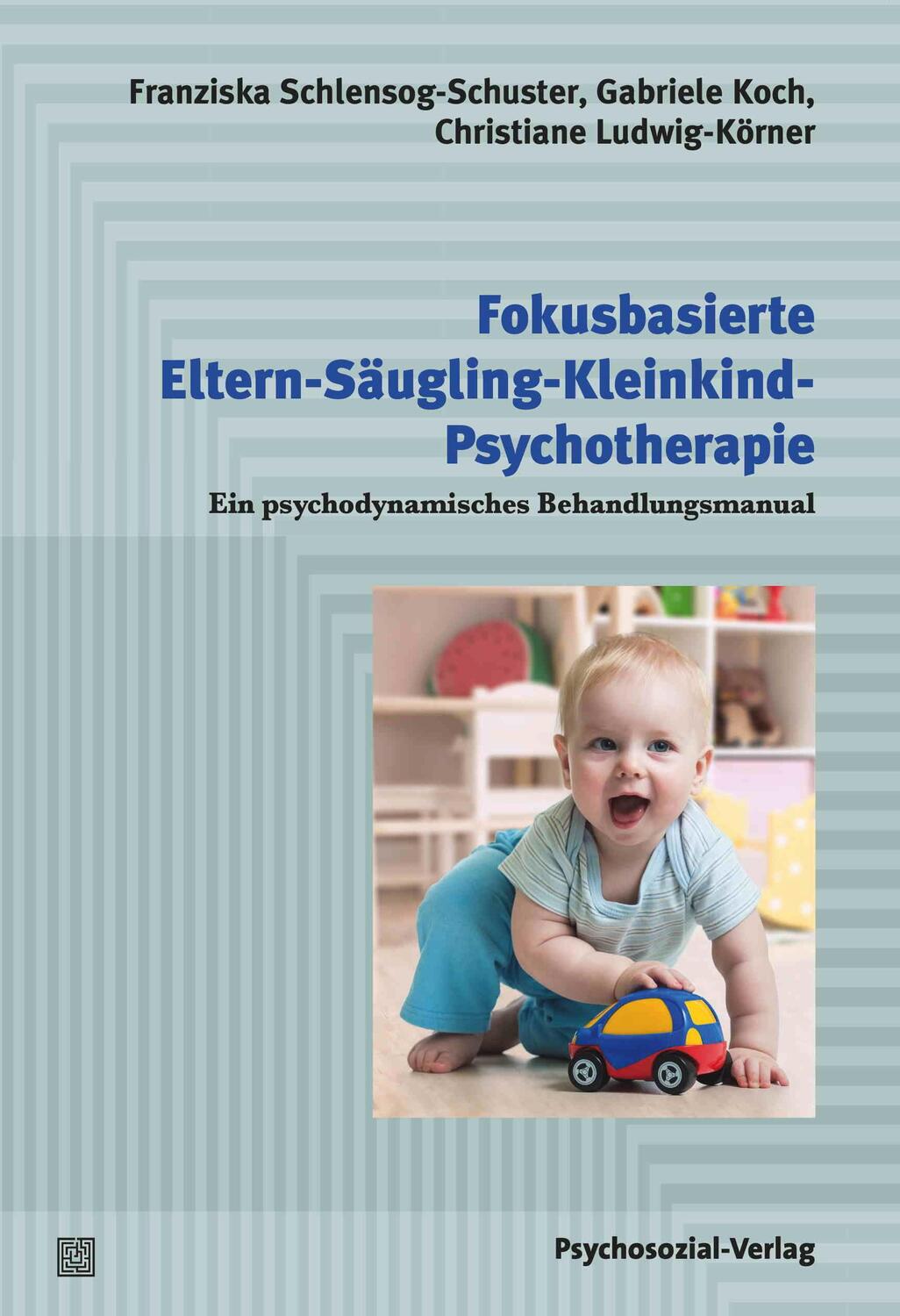 Cover: 9783837932911 | Fokusbasierte Eltern-Säugling-Kleinkind-Psychotherapie | Taschenbuch