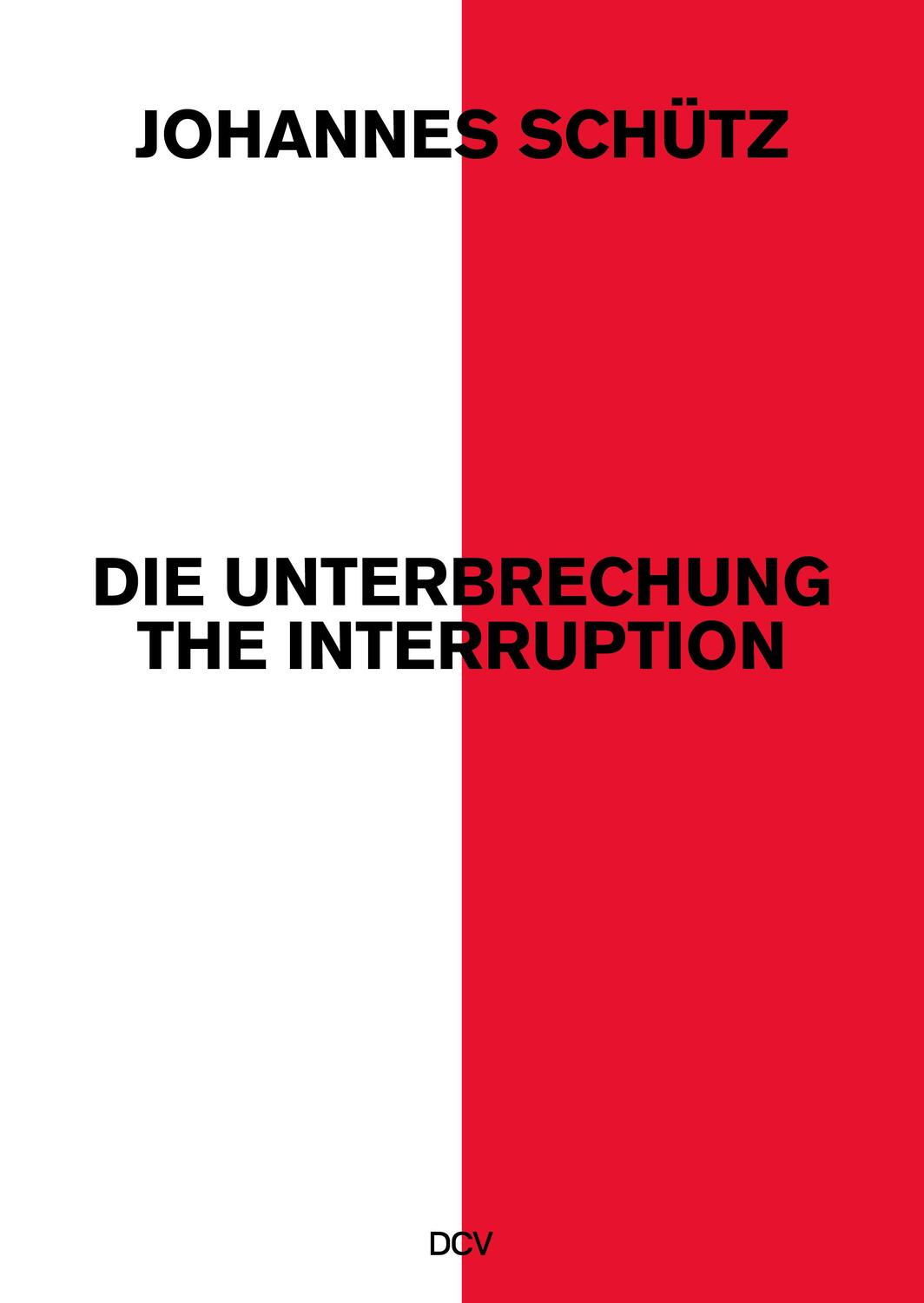Cover: 9783969120958 | Johannes Schütz | Die Unterbrechung | Klaus vom Bruch (u. a.) | Buch