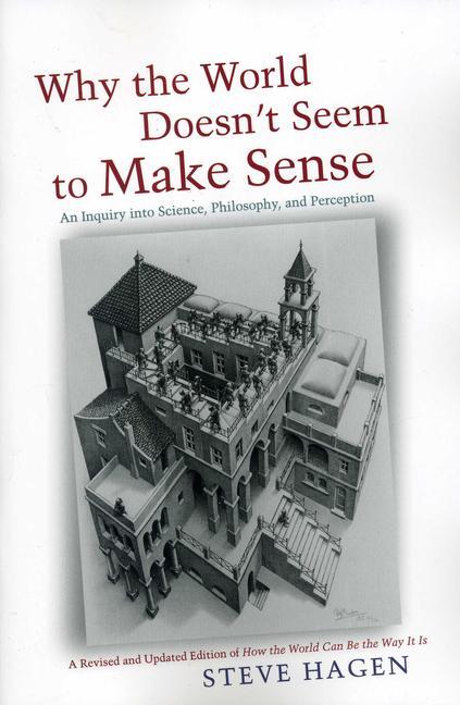 Cover: 9781591811800 | Why the World Doesn't Seem to Make Sense: An Inquiry Into Science,...