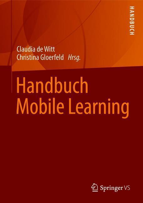 Cover: 9783658191221 | Handbuch Mobile Learning | Christina Gloerfeld (u. a.) | Buch | IX