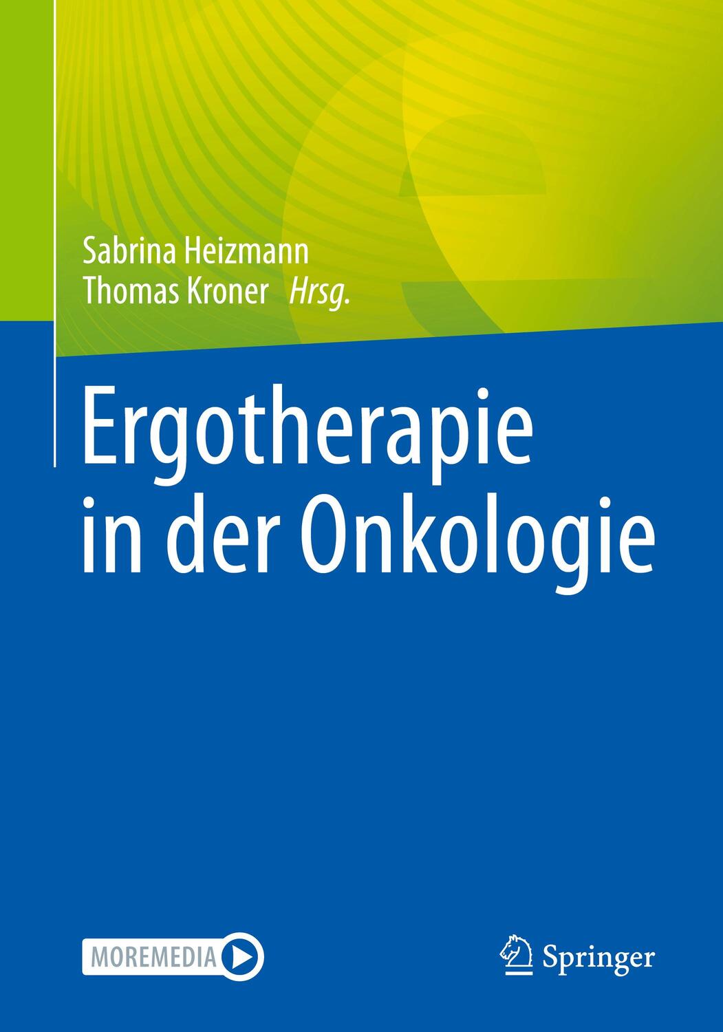 Cover: 9783662642290 | Ergotherapie in der Onkologie | Thomas Kroner (u. a.) | Taschenbuch