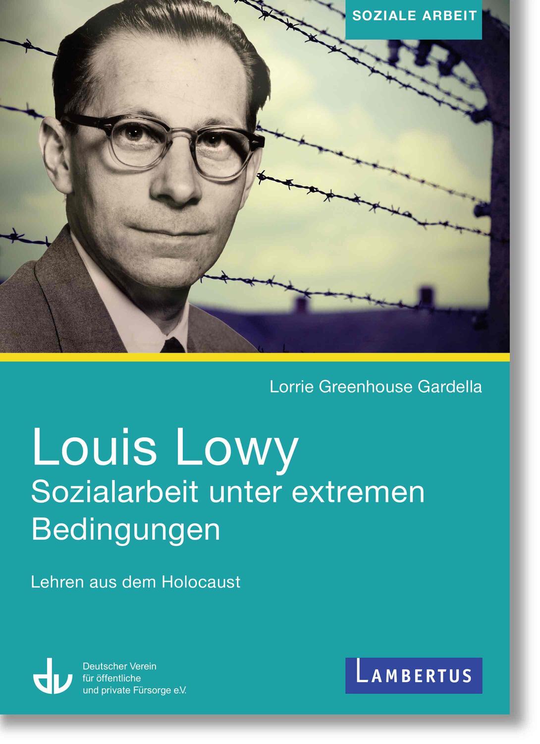 Cover: 9783784131177 | Louis Lowy - Sozialarbeit unter extremen Bedingungen | Gardella | Buch