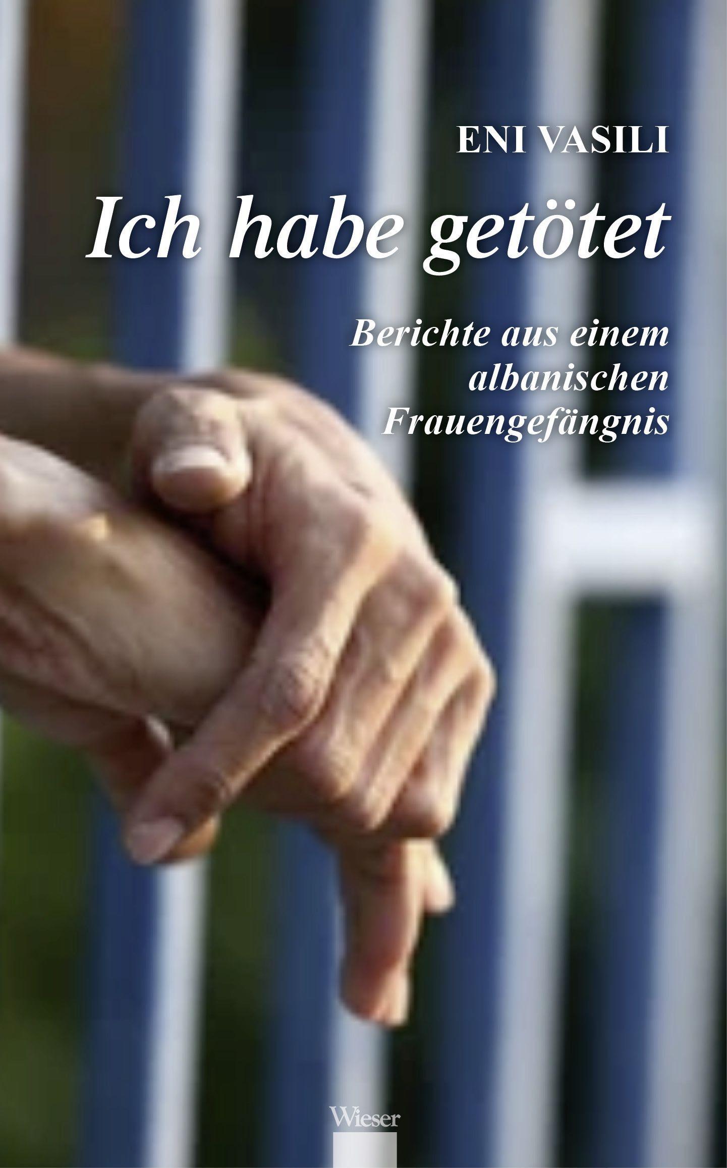 Cover: 9783990296370 | Ich habe getötet | Berichte aus einem albanischen Frauengefängnis