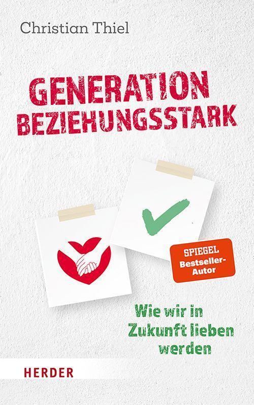 Cover: 9783451601071 | Generation beziehungsstark | Wie wir in Zukunft lieben werden | Thiel