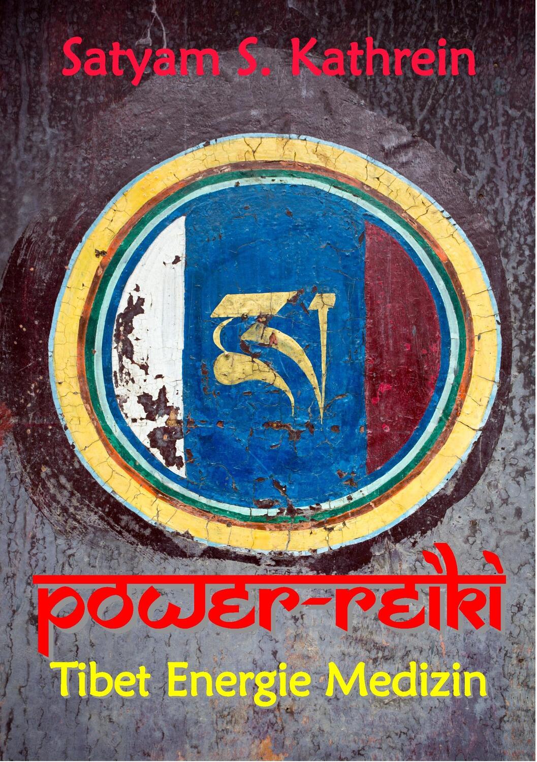 Cover: 9783732297672 | Power-Reiki | Tibet Energie Medizin | Satyam S. Kathrein | Taschenbuch