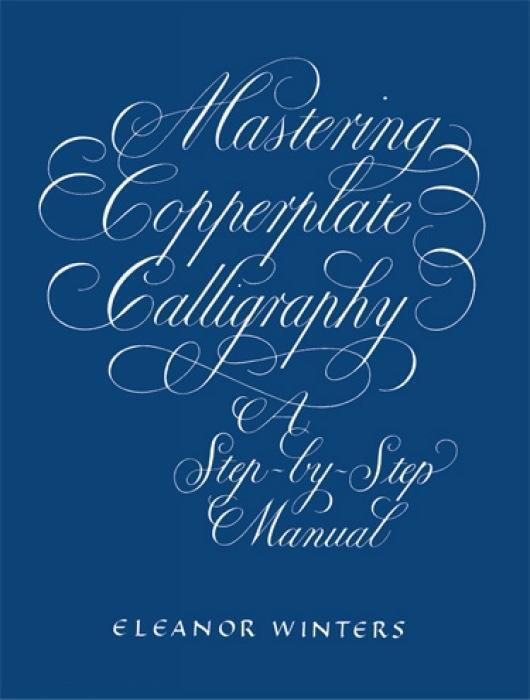 Cover: 9780486409511 | Mastering Copperplate Calligraphy: A Step-By-Step Manual | Winters