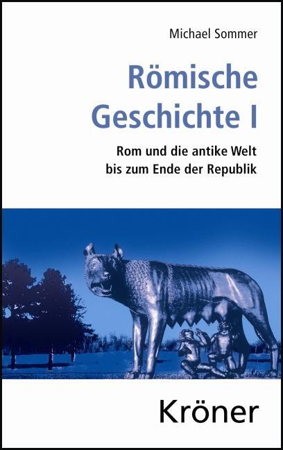 Cover: 9783520449016 | Römische Geschichte I | Michael Sommer | Buch | Deutsch | 2013