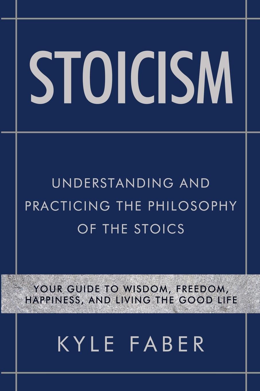 Cover: 9781950010257 | Stoicism - Understanding and Practicing the Philosophy of the Stoics