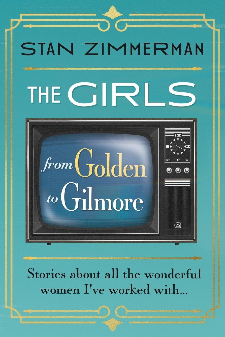 Cover: 9781954676602 | The Girls | From Golden to Gilmore | Stan Zimmerman | Taschenbuch