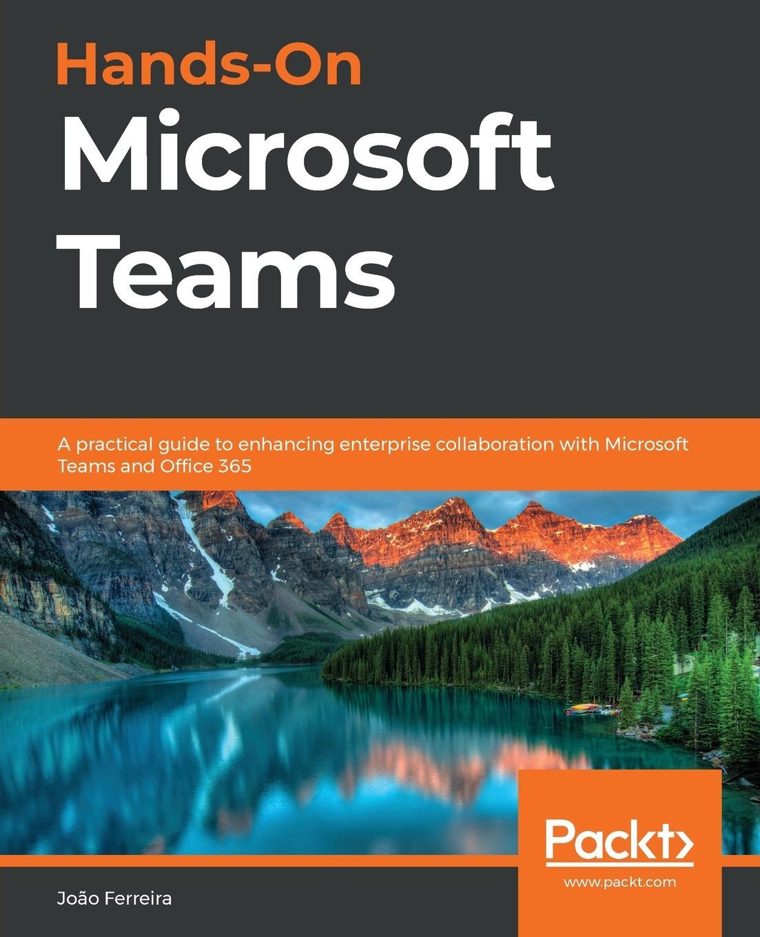 Cover: 9781839213984 | Hands-On Microsoft Teams | João Carlos Oliveira Ferreira | Taschenbuch