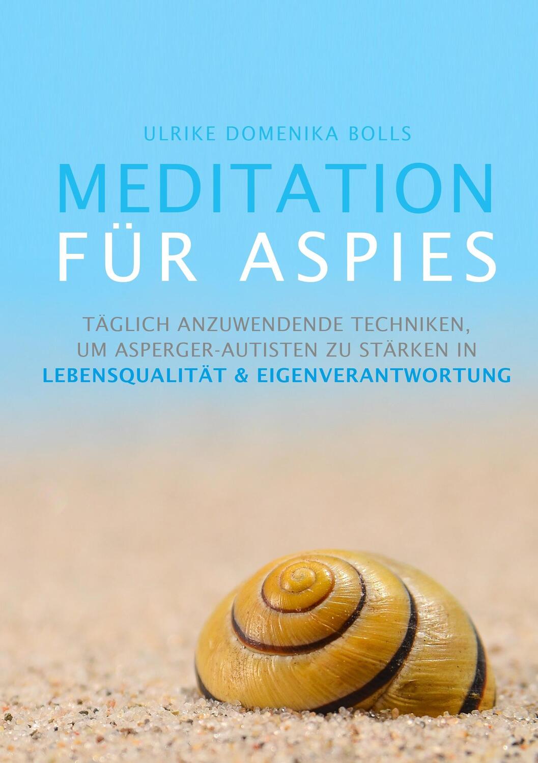 Cover: 9783842349285 | Meditation für Aspies | Ulrike Domenika Bolls | Taschenbuch