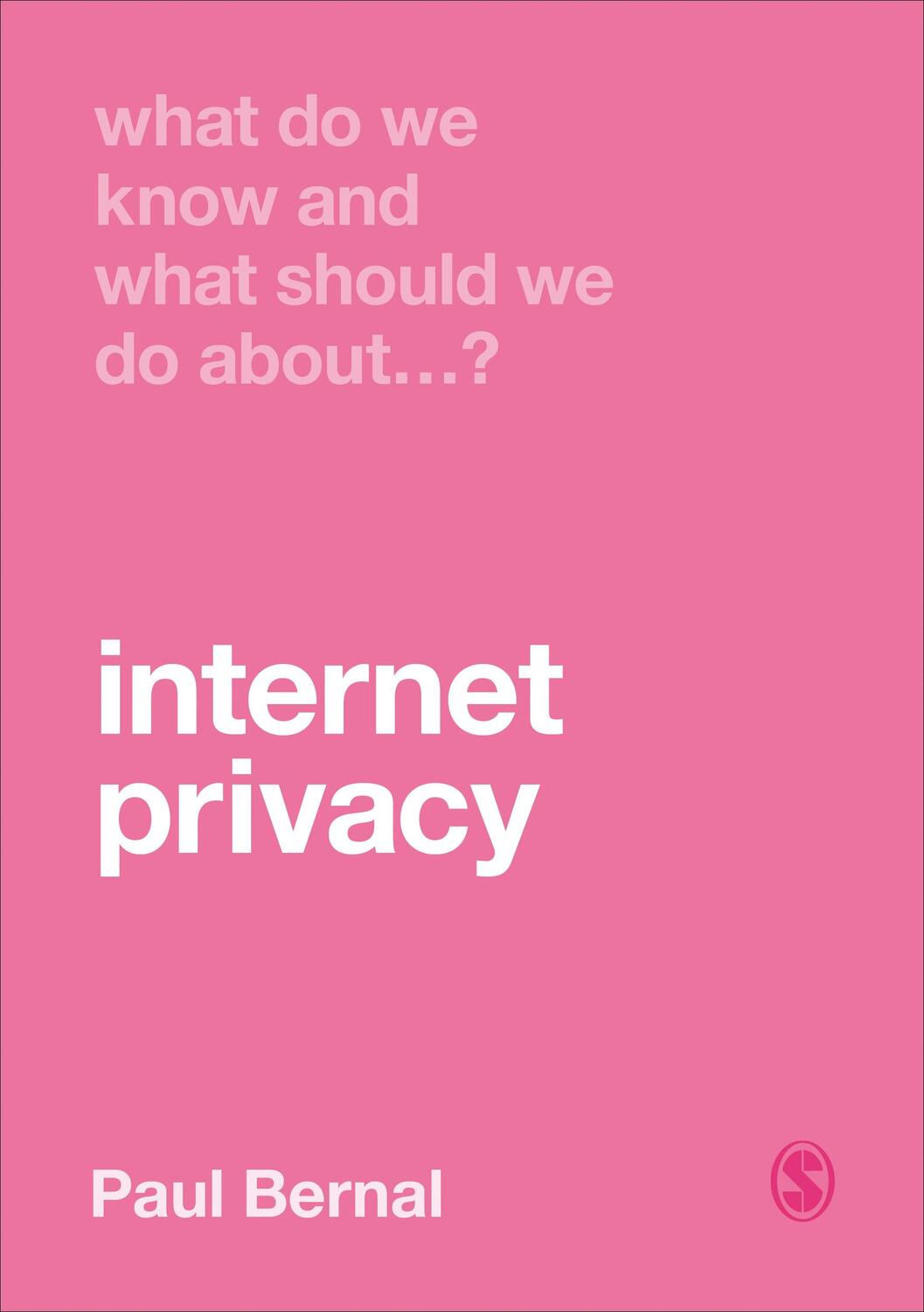 Cover: 9781529707670 | What Do We Know and What Should We Do About Internet Privacy? | Bernal