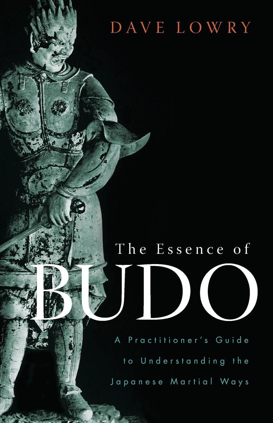 Cover: 9781590308462 | The Essence of Budo | Dave Lowry | Taschenbuch | Paperback | Englisch