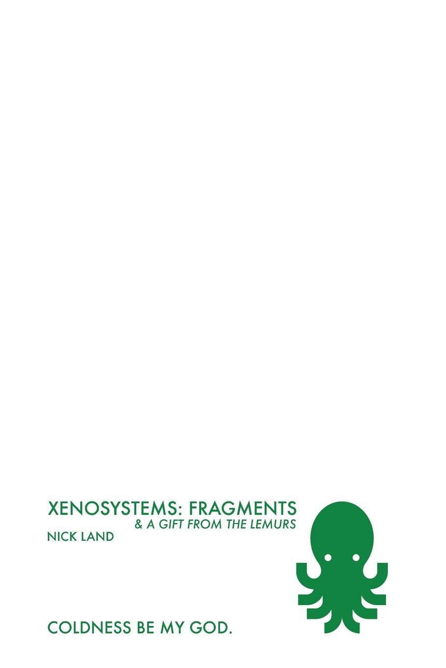 Cover: 9798218235291 | Xenosystems Fragments | (and a Gift from the Lemurs) | Nick Land