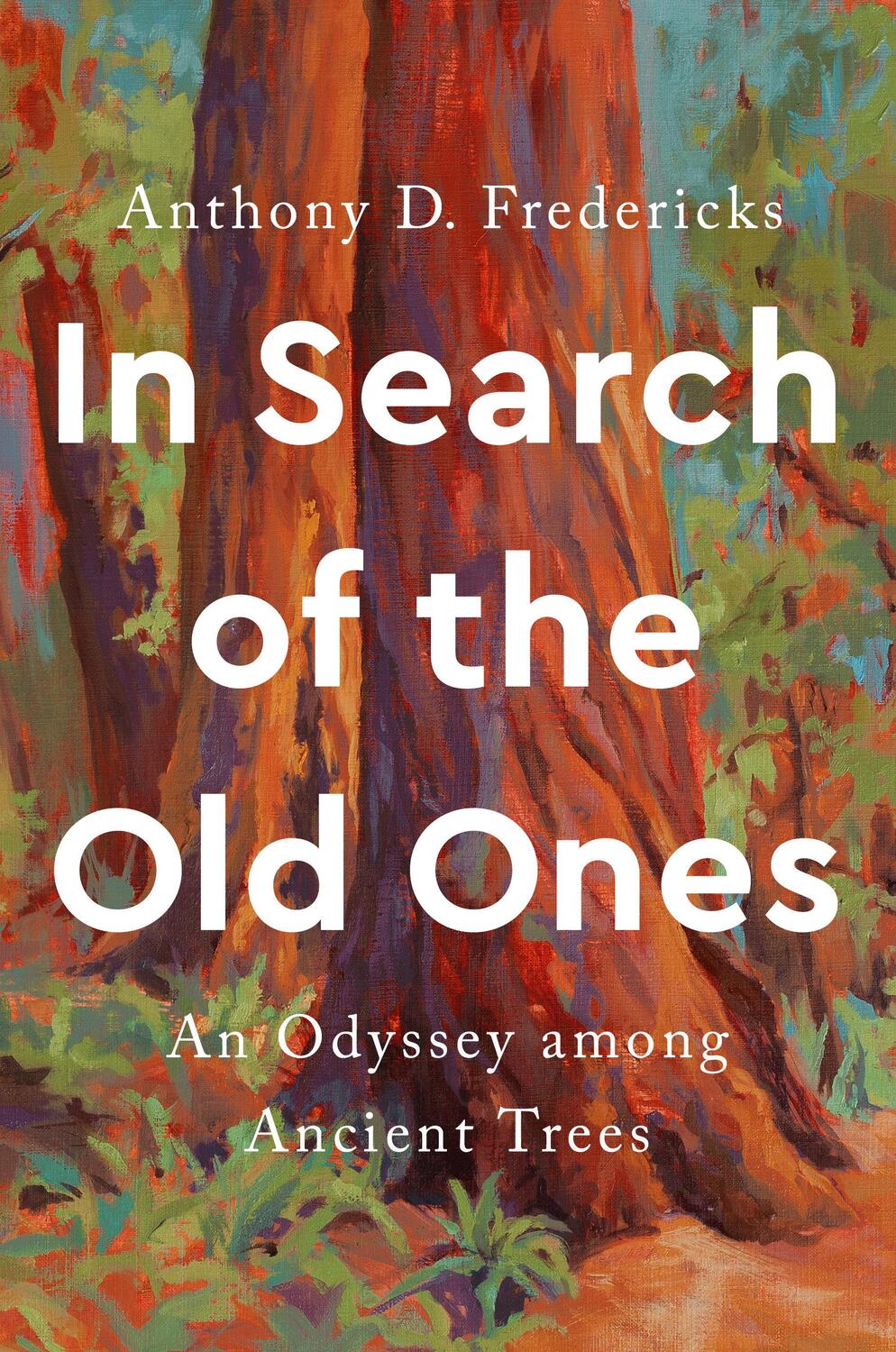 Cover: 9781588347473 | In Search of the Old Ones | An Odyssey Among Ancient Trees | Buch