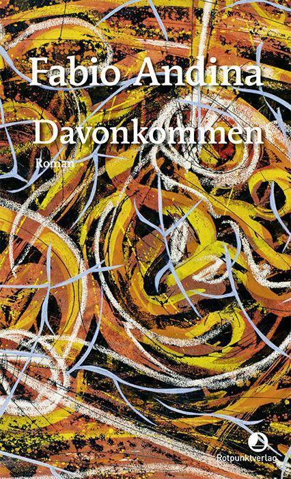 Cover: 9783858699763 | Davonkommen | Roman | Fabio Andina | Buch | Deutsch | 2023