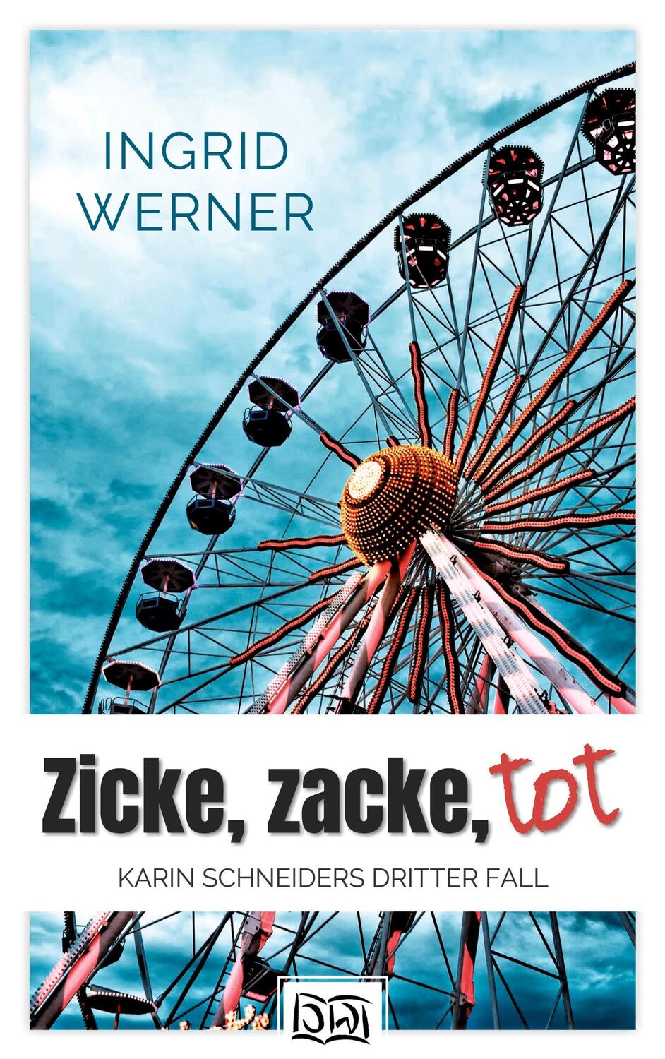 Cover: 9783752662153 | Zicke, zacke, tot | Karin Schneiders dritter Fall | Ingrid Werner