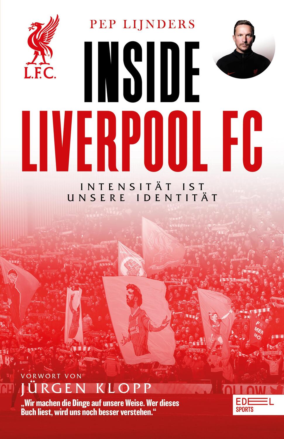 Cover: 9783985880553 | Inside Liverpool FC - Intensität ist unsere Identität | Pep Lijnders